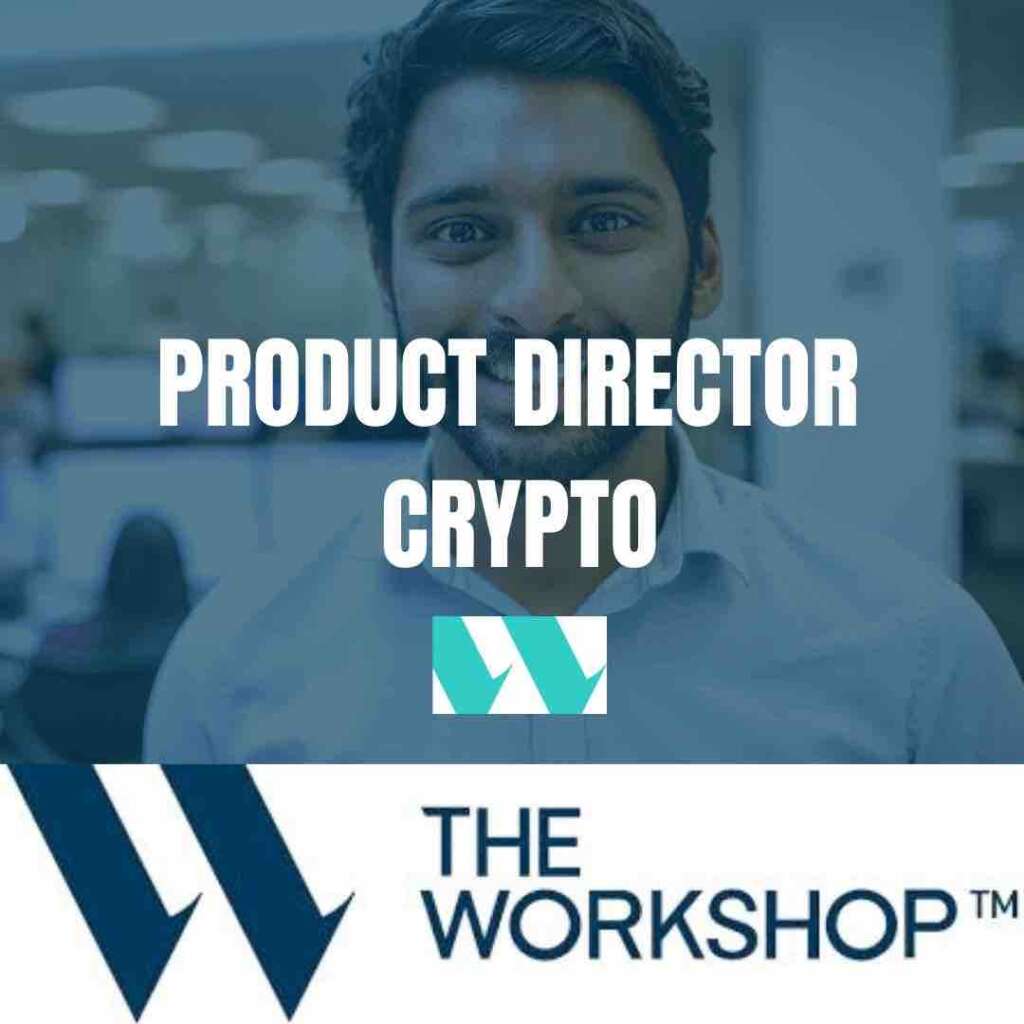 Blockchain Jobs London - The Workshop Product Director