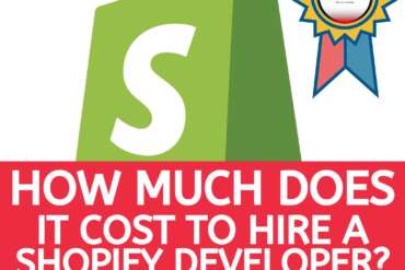 Shopify Agencies How Much Does It Cost To Hire A Shopify Developer?