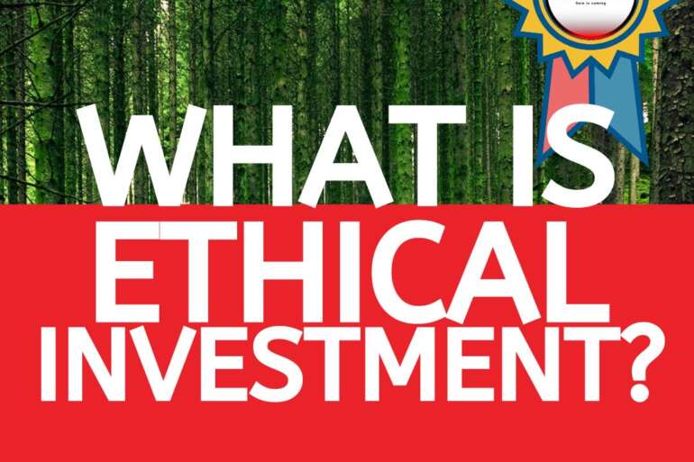What is Ethical Investment?