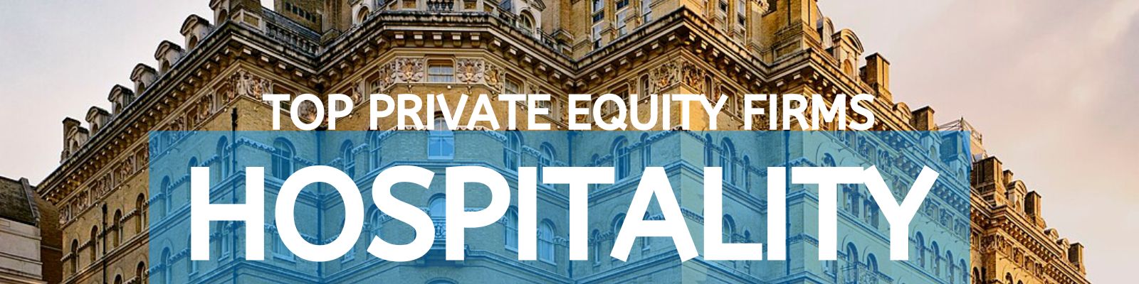 Top Private Equity Firms Hospitality