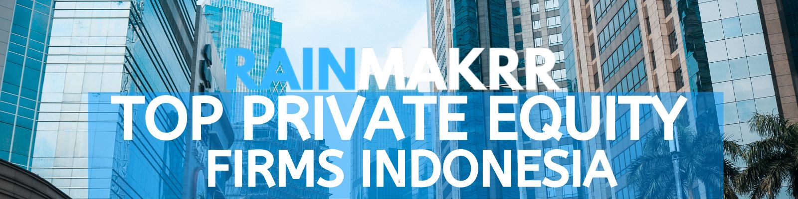 private equity indonesia private equity top private equity firms in indonesia private equity in indonesia private equity firm indonesia top private equity firms indonesia