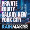AVERAGE PRIVATE EQUITY SALARY NEW YORK CITY