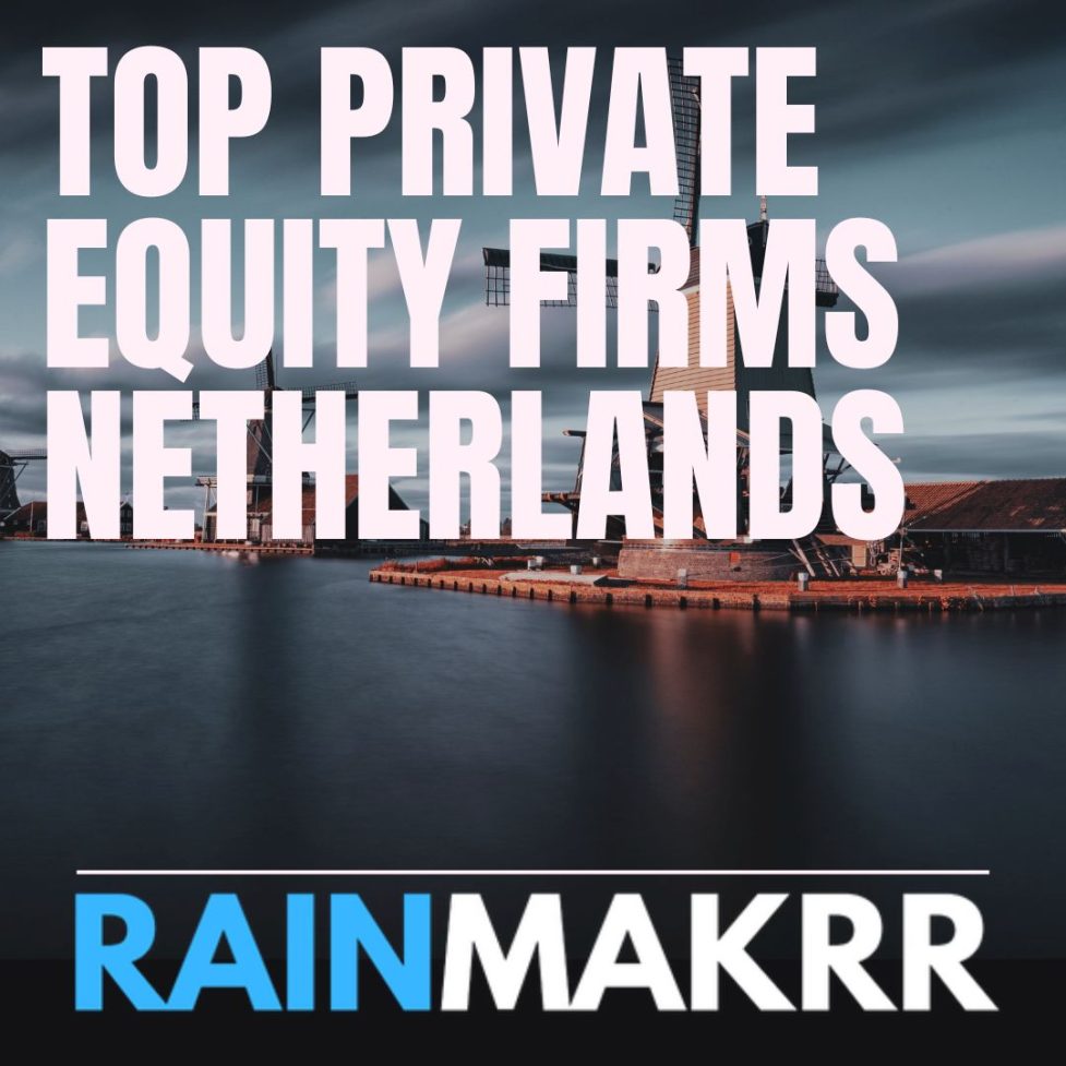 Private Equity Netherlands Biggest Private Equity Firms Netherlands Holland Private equity firms nederland. Private equity firms Amsterdam Private equity Nederland Top Private Equity Firms Netherlands