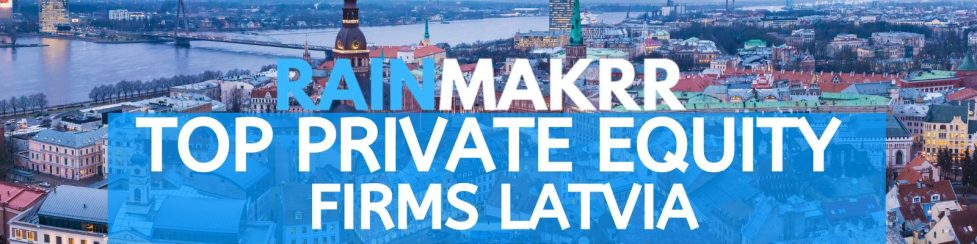top private equity firms latvia latian pe firms private equity latvia pe firms