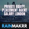 private equity placement agent SALARY LONDON