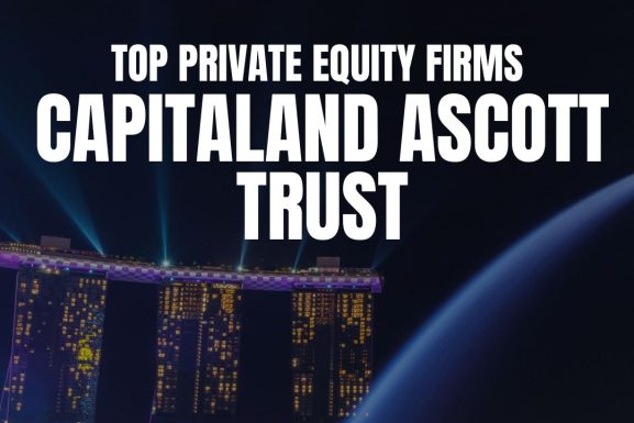 CapitaLand Ascott Trust Top Private Equity Firms Singapore Top Private Equity Funds Singapore Top Private Equity Firms in Singapore PE Firms Singapore