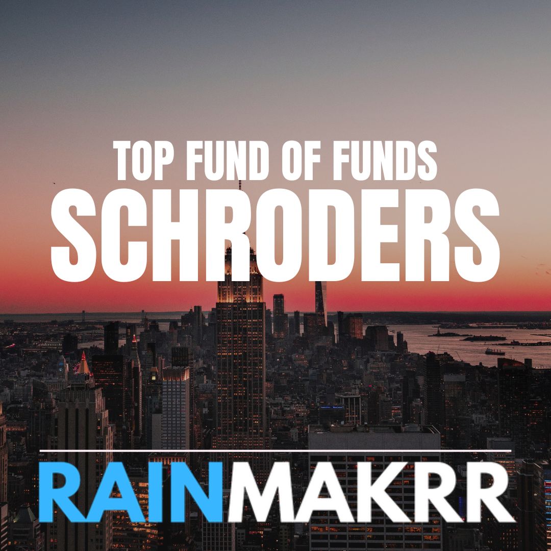 Schroders Capital largest fund of funds private equity fund of funds list top fund of funds list of fund of funds fund of funds private equity list largest private equity fund of funds biggest fun