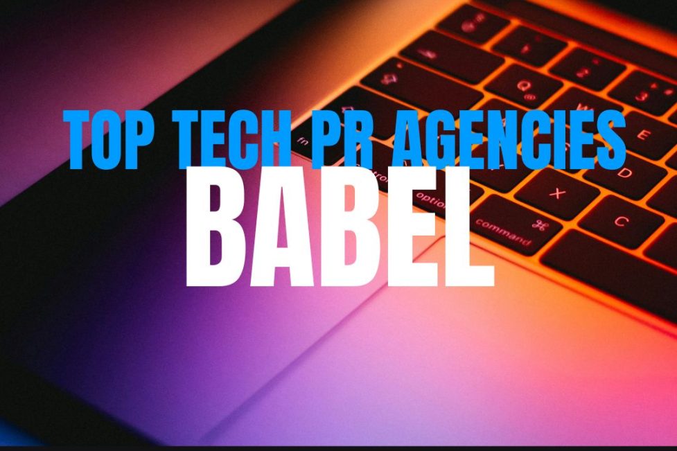 BABEL TOP AGENCIES M Top Tech PR Agencies Best Tech PR Agency Top Technology PR Agencies Best Technology PR Agency
